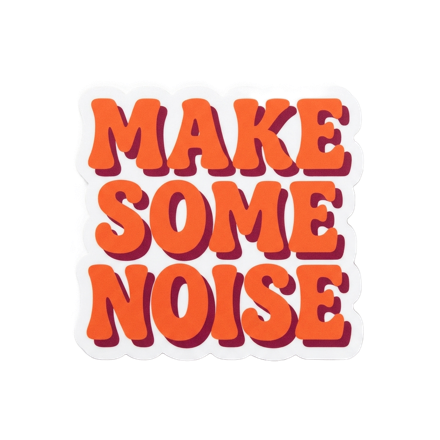Make some noise